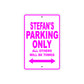 Stefan's Name Parking Only All Others Will Be Towed Metal Sign  