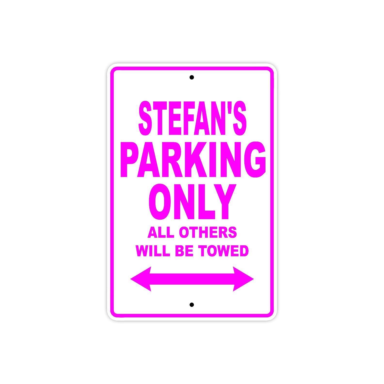 Stefan's Name Parking Only All Others Will Be Towed Metal Sign  