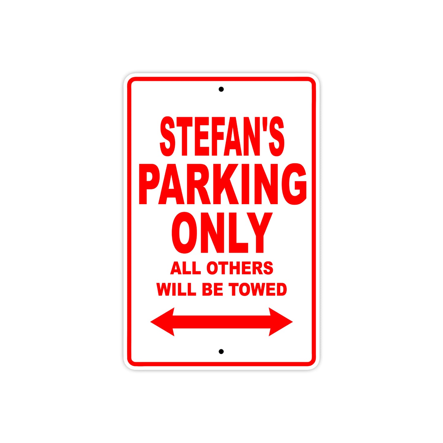 Stefan's Name Parking Only All Others Will Be Towed Metal Sign Plate