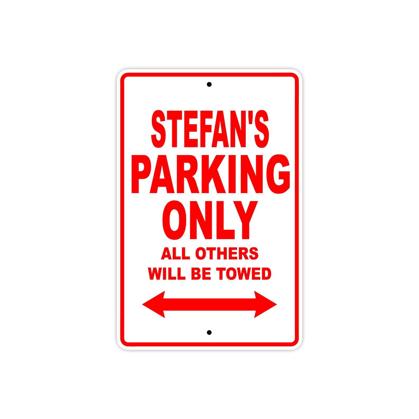 Stefan's Name Parking Only All Others Will Be Towed Metal Sign Plate
