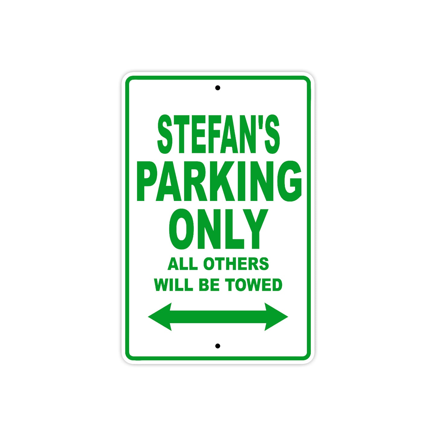 Stefan's Name Parking Only All Others Will Be Towed Sign Plate