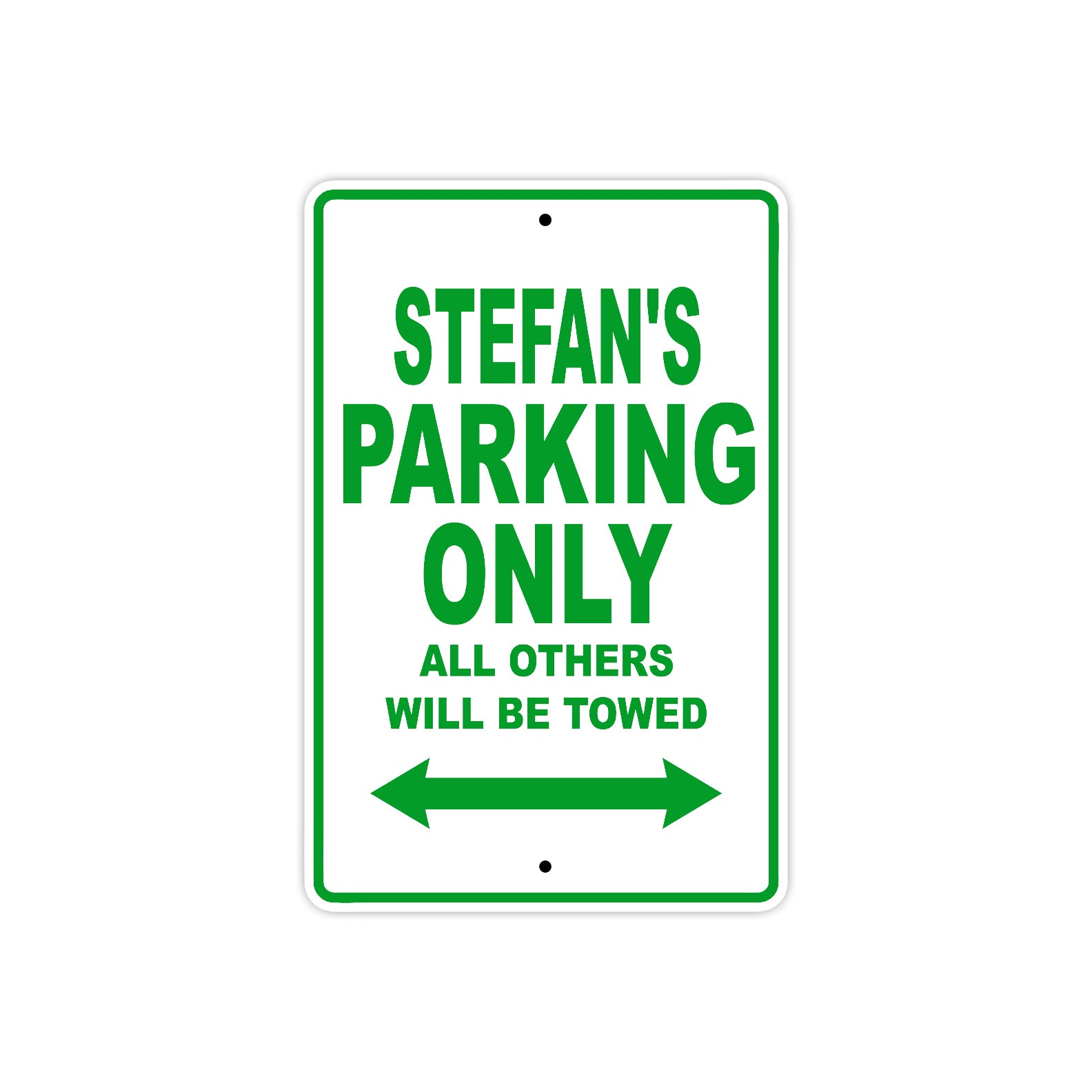 Stefan's Name Parking Only All Others Will Be Towed Sign Plate