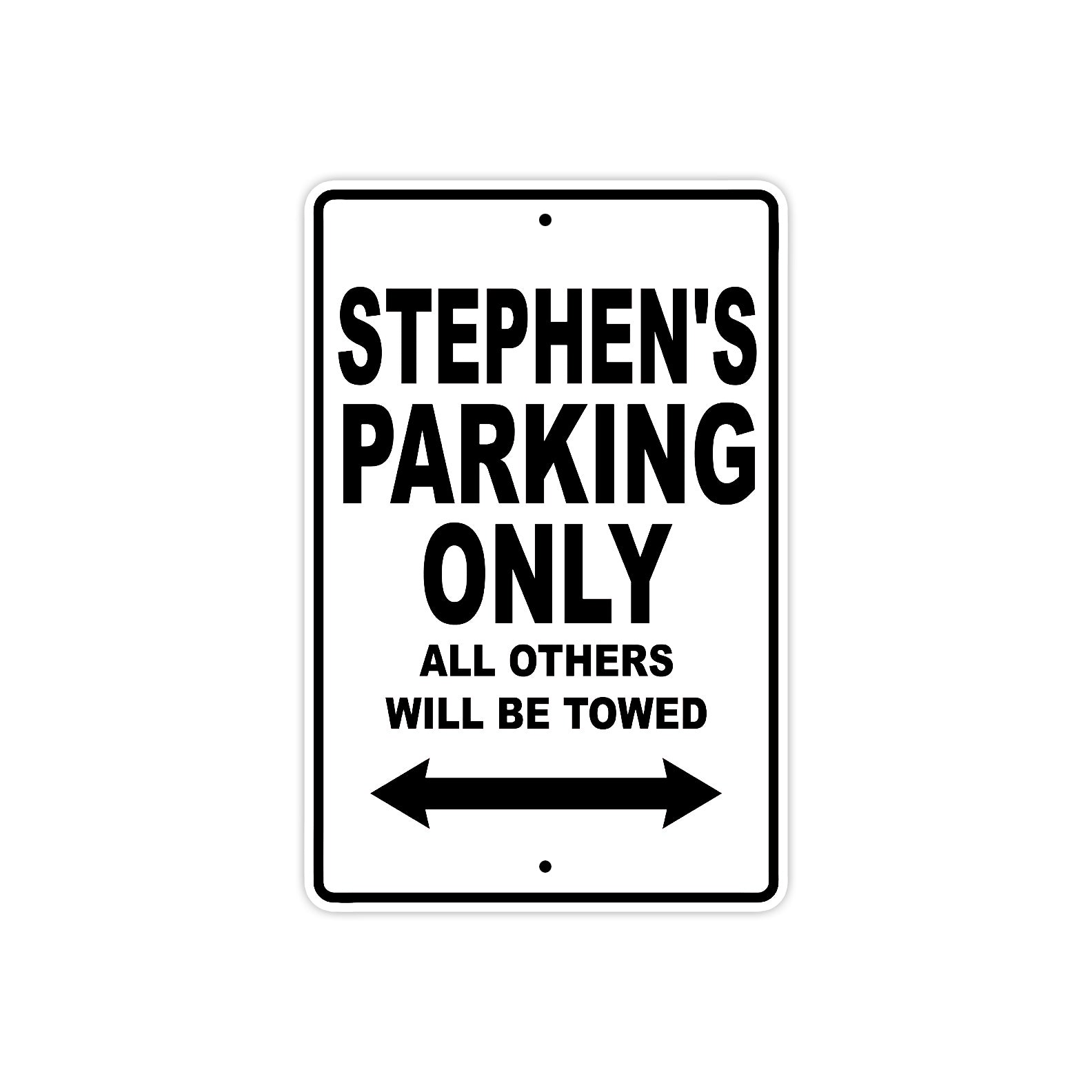Stephen's Name Parking Only All Others Will Be Towed Aluminum Sign 