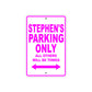 Stephen's Name Parking Only All Others Will Be Towed Metal Sign 