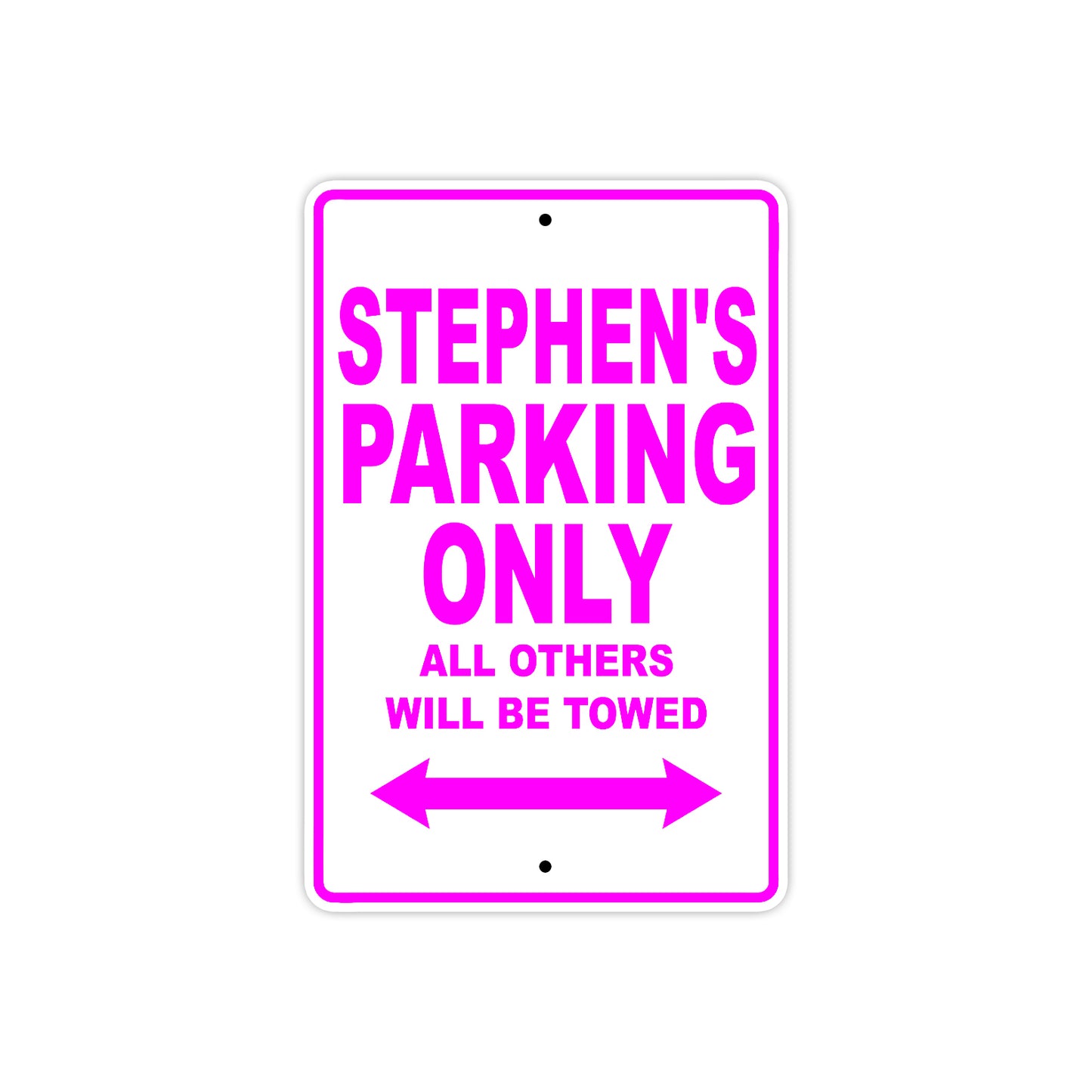 Stephen's Name Parking Only All Others Will Be Towed Metal Sign 