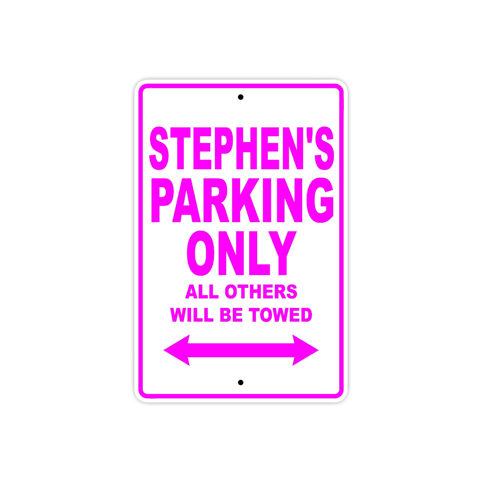 Stephen's Name Parking Only All Others Will Be Towed Metal Sign 