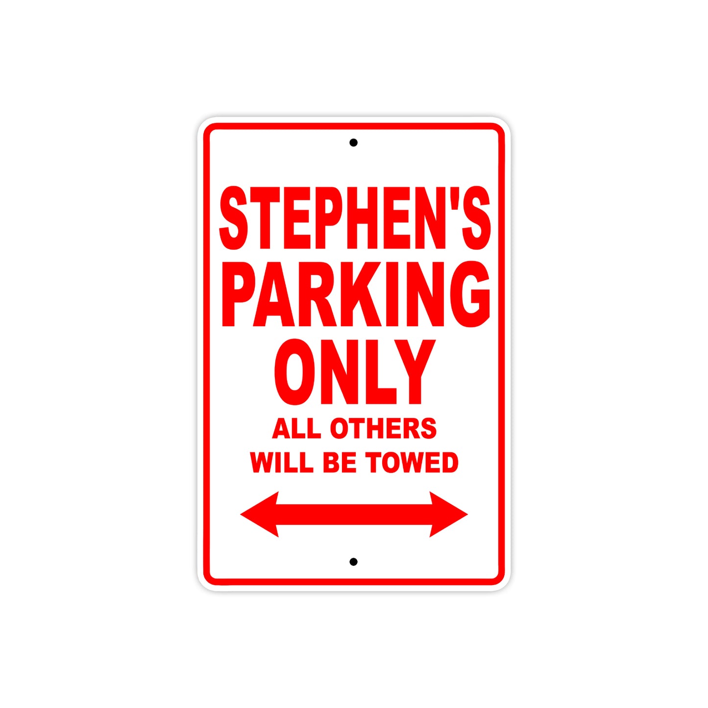Stephen's Name Parking Only All Others Will Be Towed Metal Sign Plate