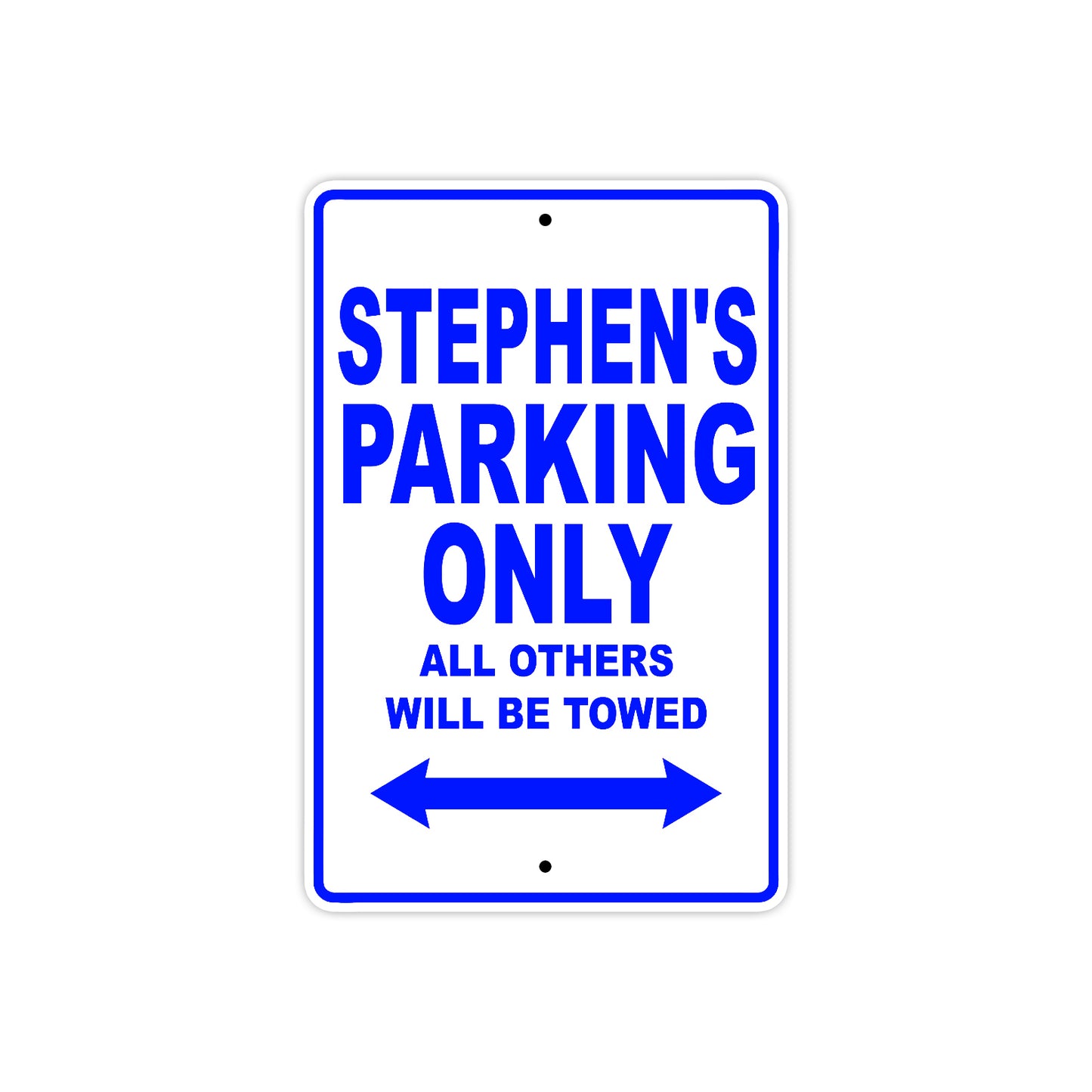 Stephen's Name Parking Only All Others Will Be Towed Sign