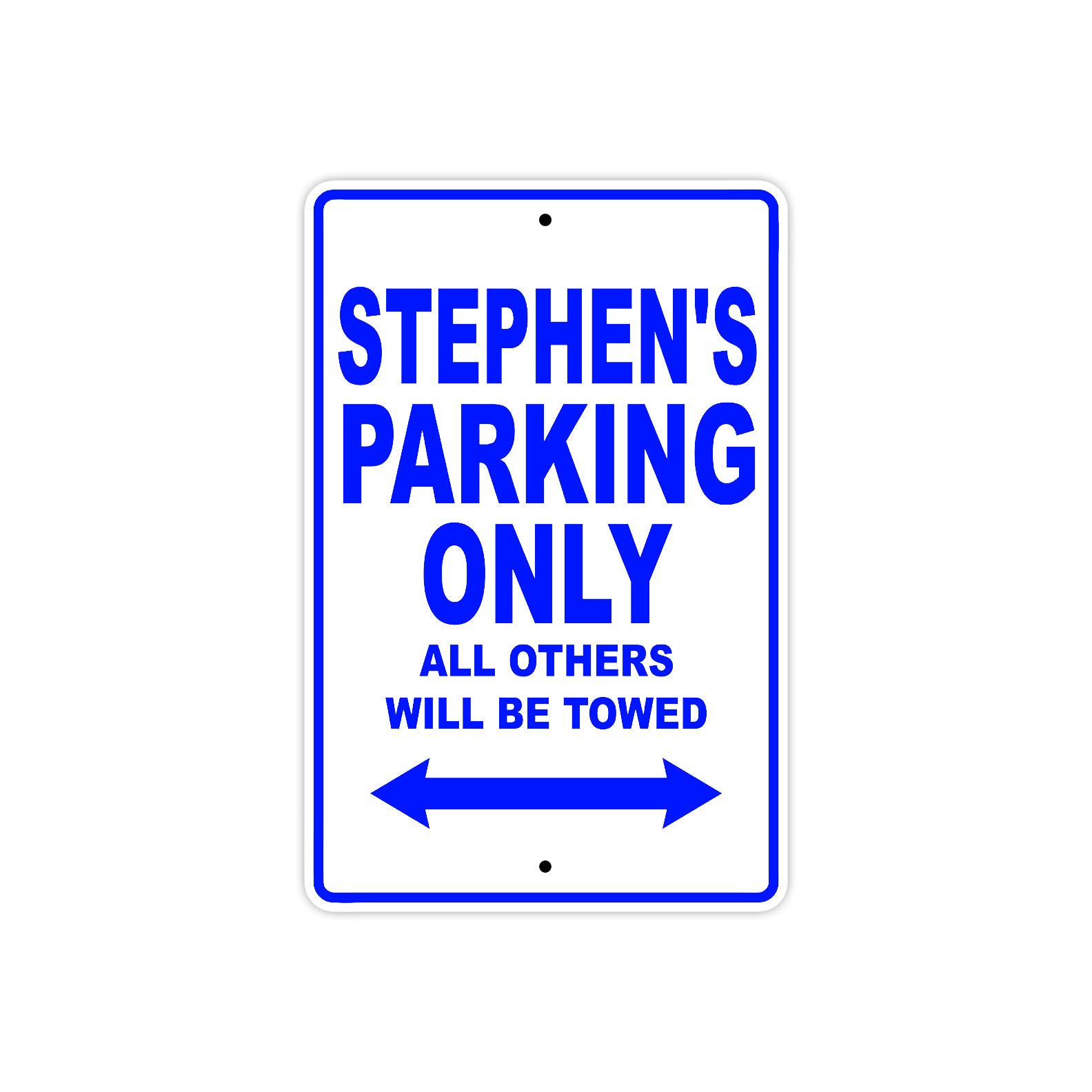 Stephen's Name Parking Only All Others Will Be Towed Sign