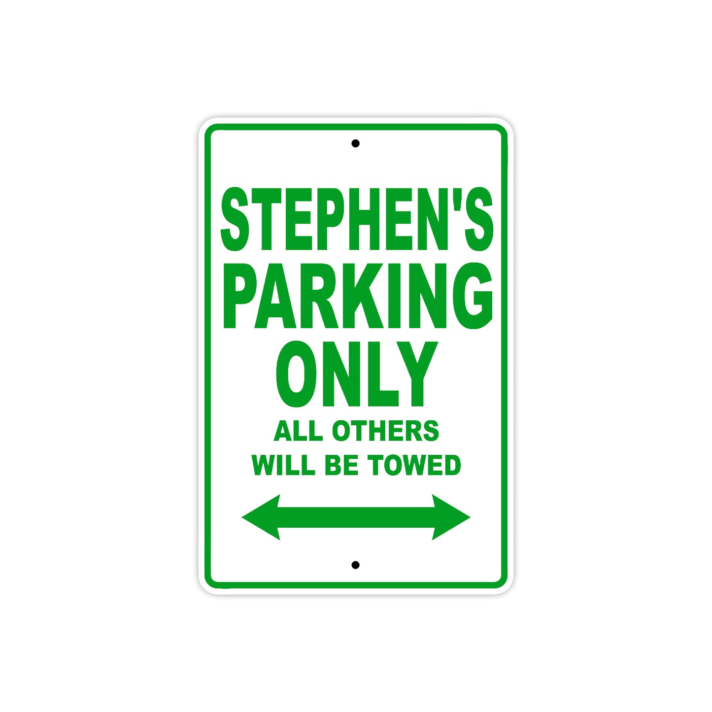 Stephen's Name Parking Only All Others Will Be Towed Sign Plate