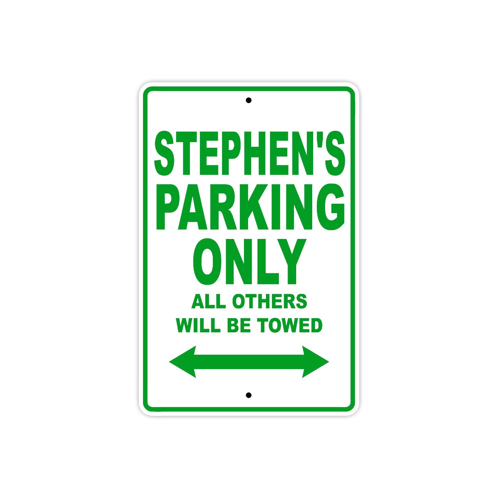 Stephen's Name Parking Only All Others Will Be Towed Sign Plate