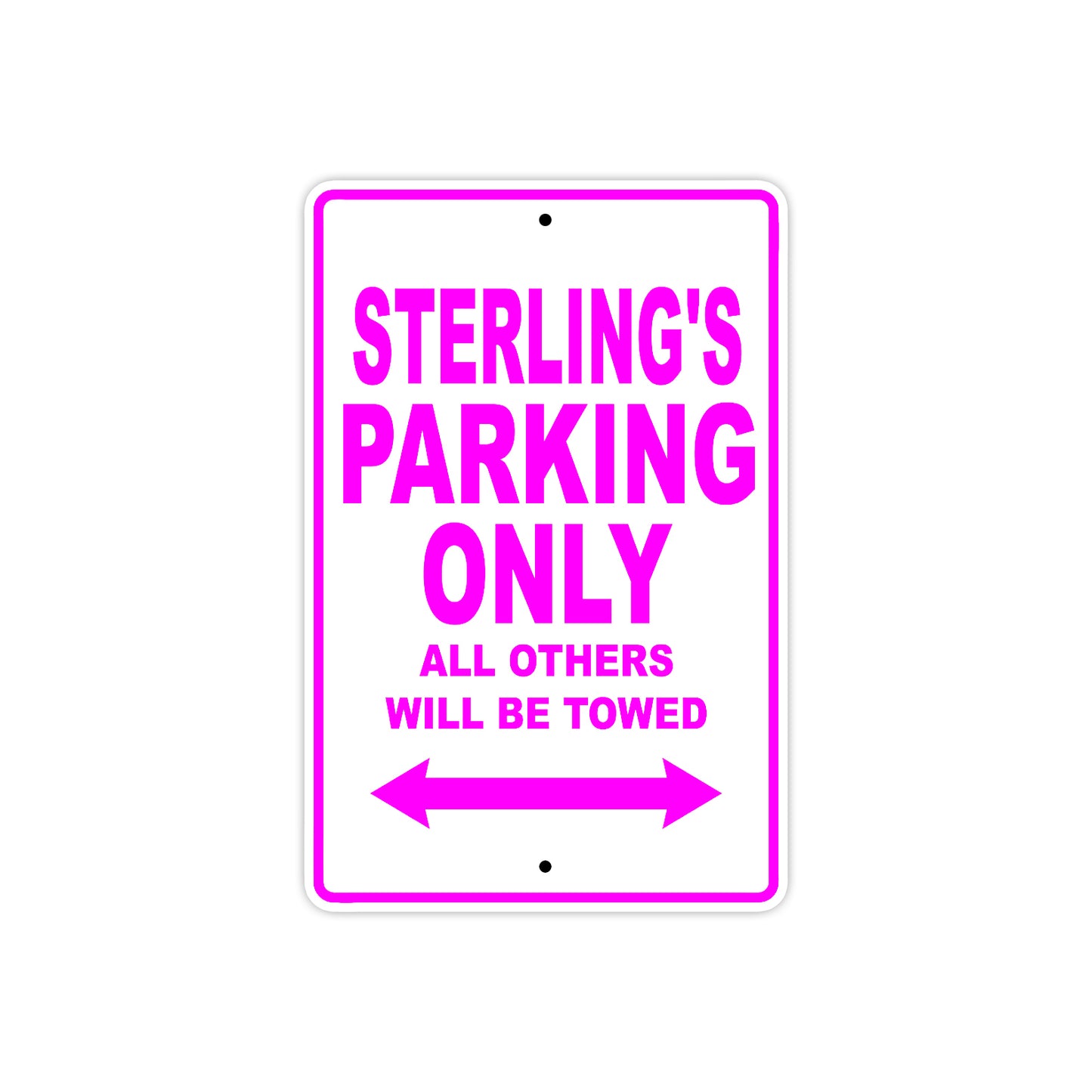 Sterling's Name Parking Only All Others Will Be Towed Metal Sign  