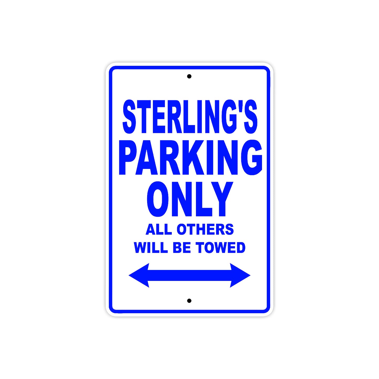 Sterling's Name Parking Only All Others Will Be Towed Sign