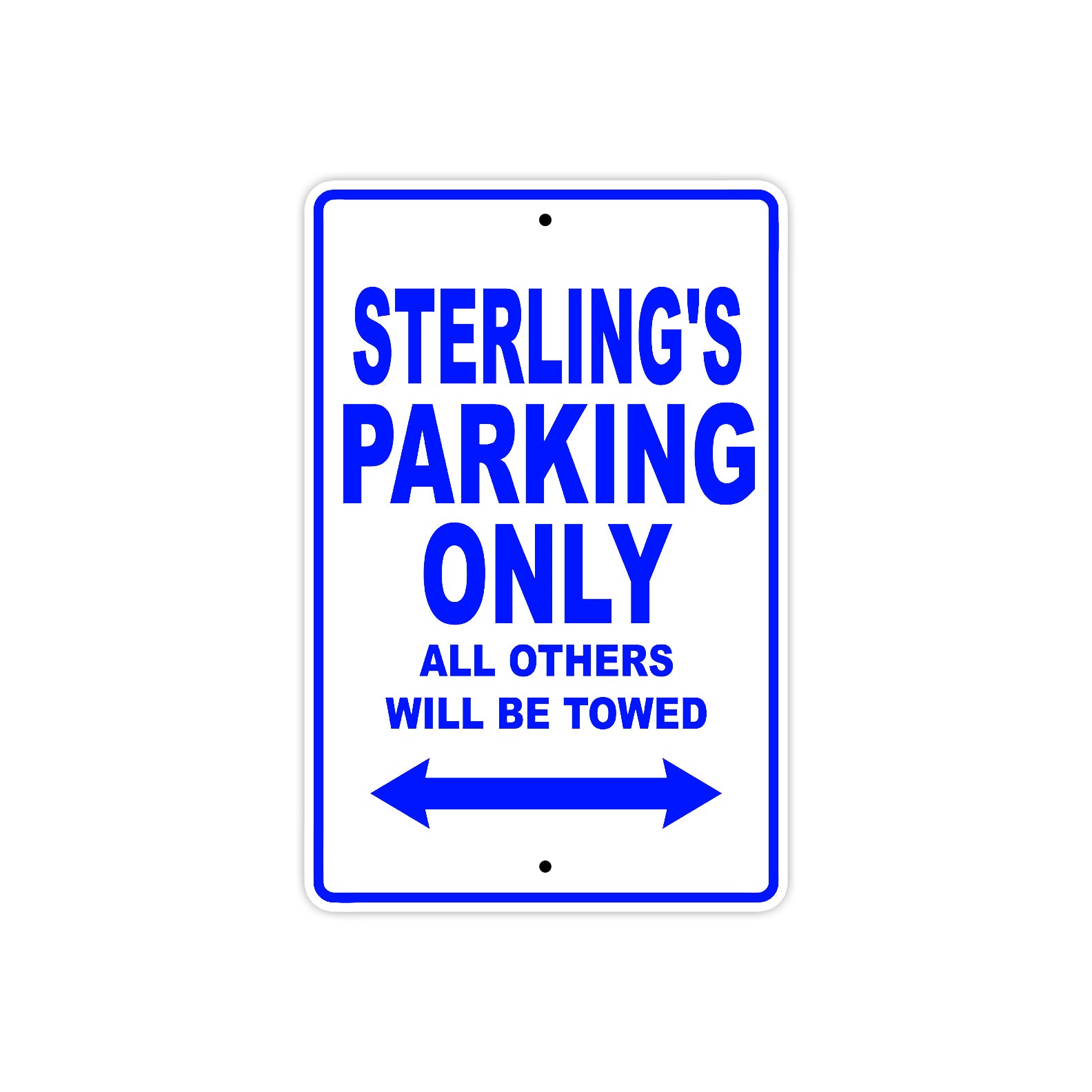 Sterling's Name Parking Only All Others Will Be Towed Sign