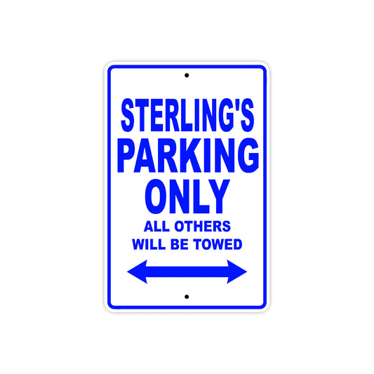 Sterling's Name Parking Only All Others Will Be Towed Sign