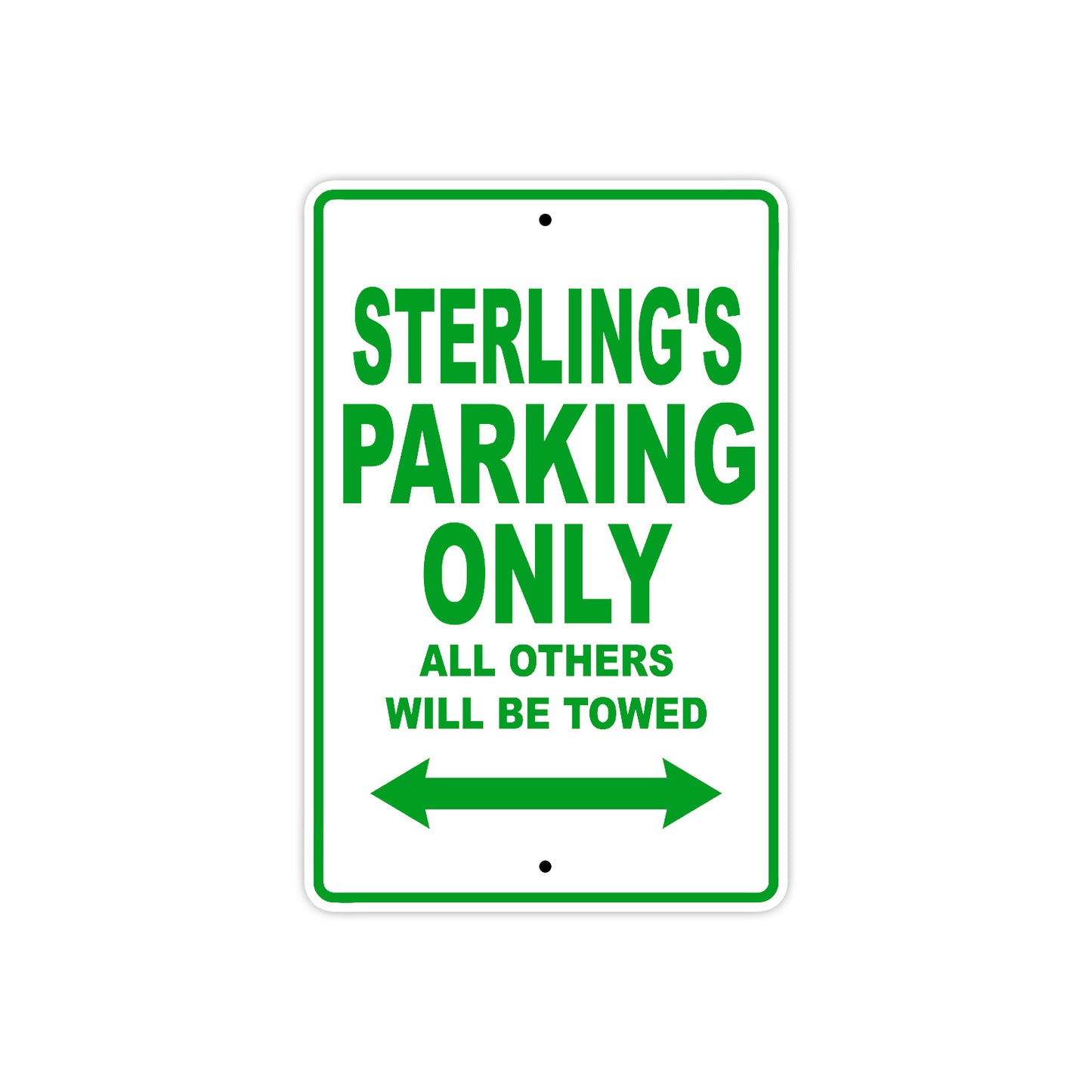 Sterling's Name Parking Only All Others Will Be Towed Sign Plate