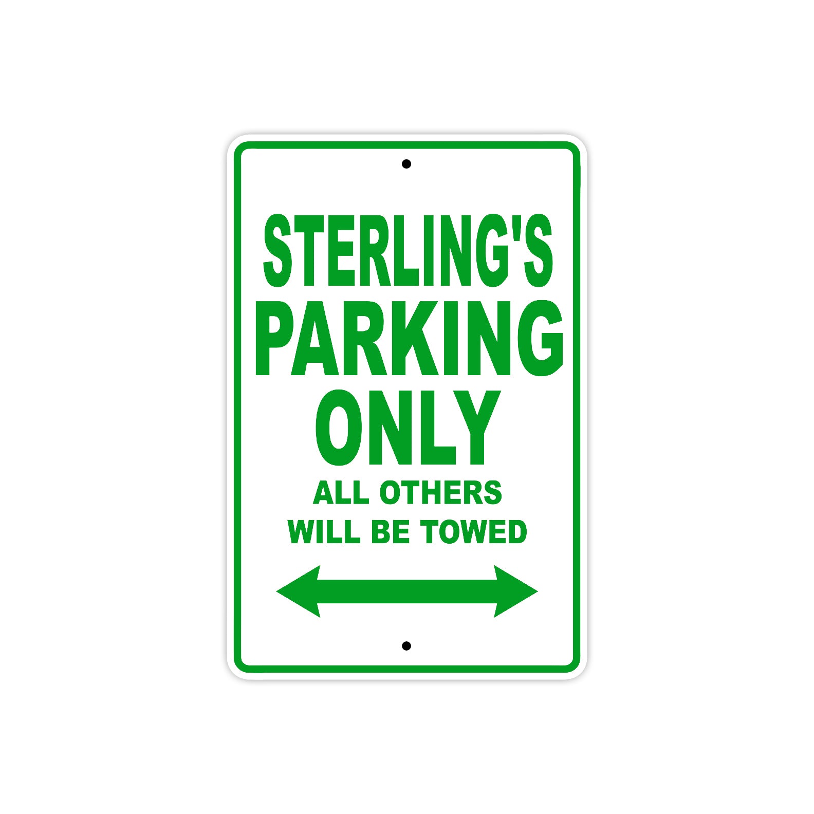 Sterling's Name Parking Only All Others Will Be Towed Sign Plate