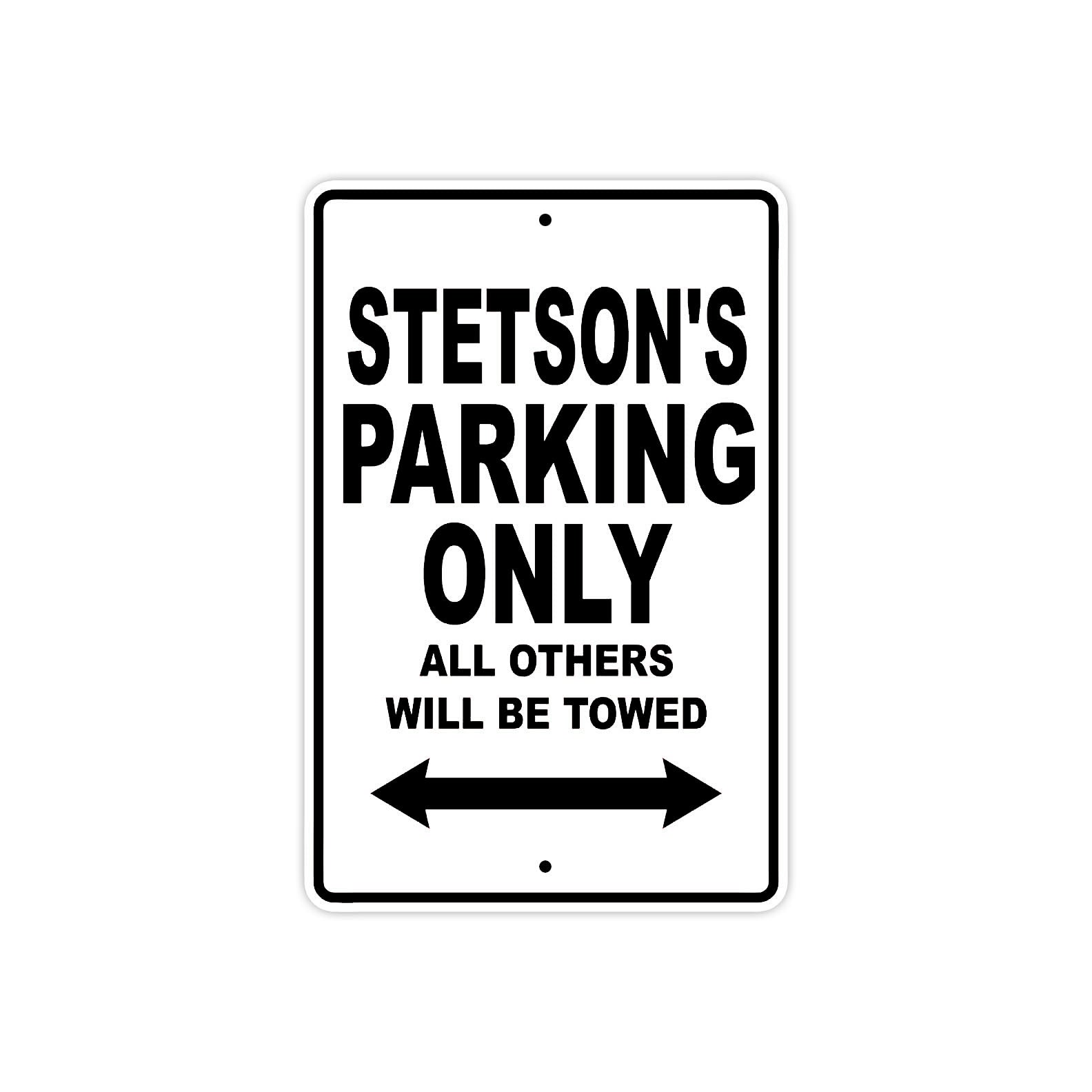 Stetson's Name Parking Only All Others Will Be Towed Aluminum  Sign  