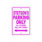 Stetson's Name Parking Only All Others Will Be Towed Metal Sign  