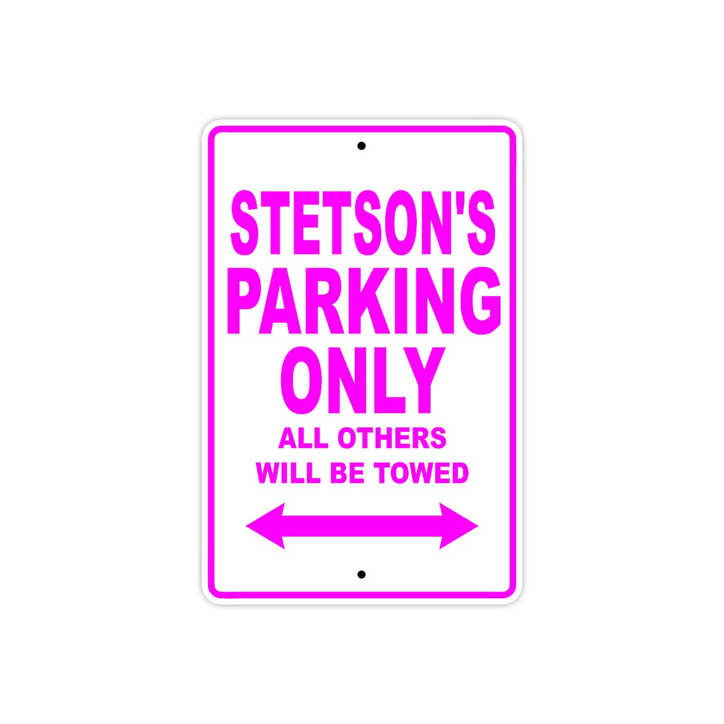 Stetson's Name Parking Only All Others Will Be Towed Metal Sign  