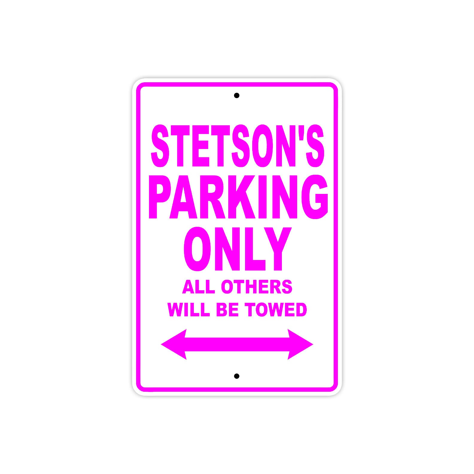 Stetson's Name Parking Only All Others Will Be Towed Metal Sign  