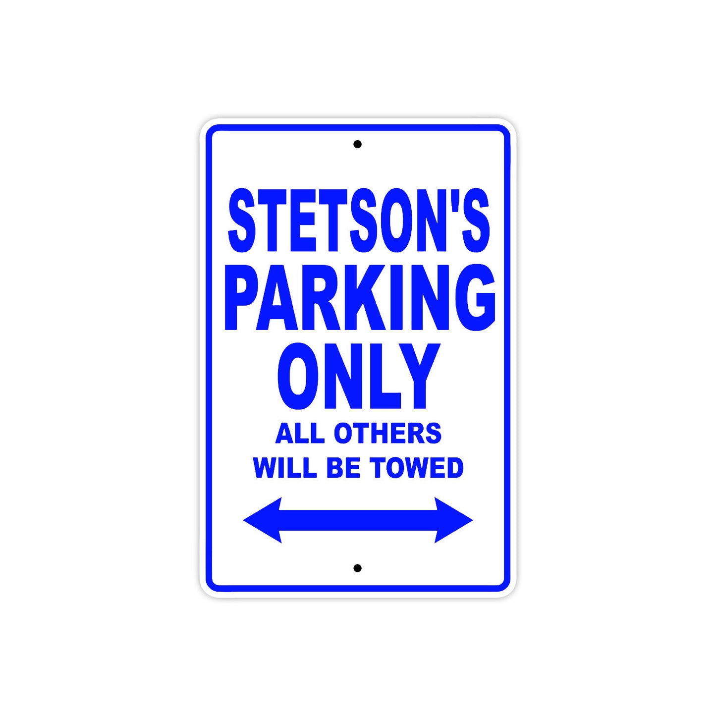 Stetson's Name Parking Only All Others Will Be Towed Sign