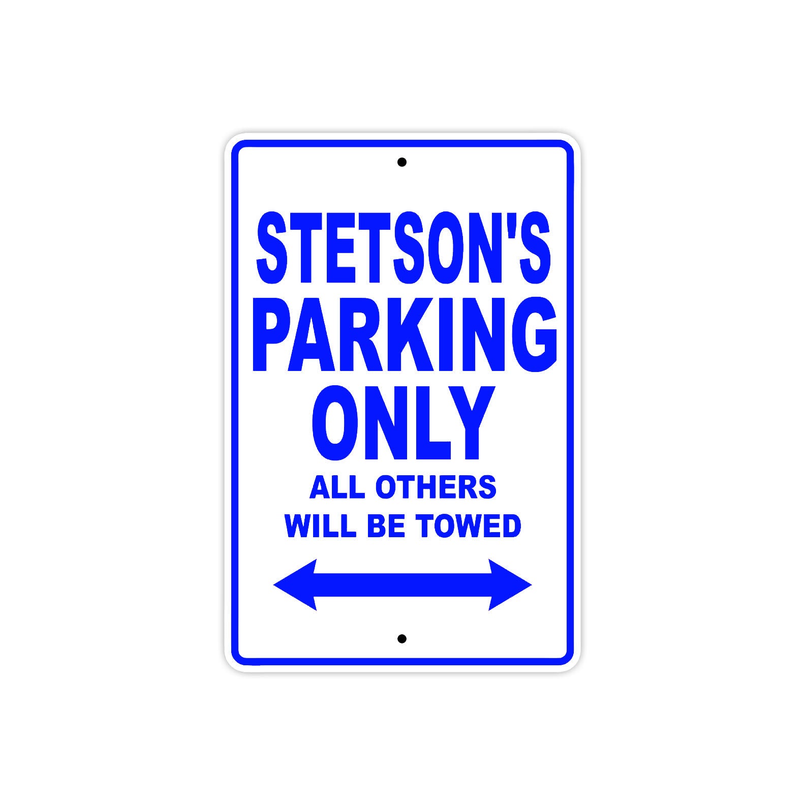 Stetson's Name Parking Only All Others Will Be Towed Sign