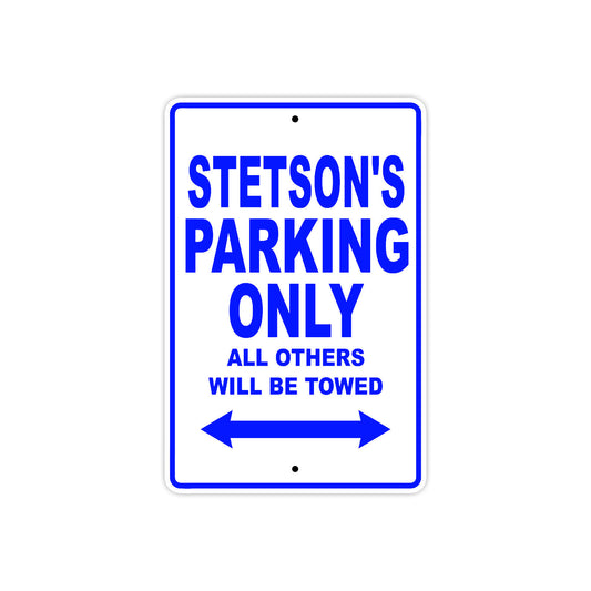 Stetson's Name Parking Only All Others Will Be Towed Sign
