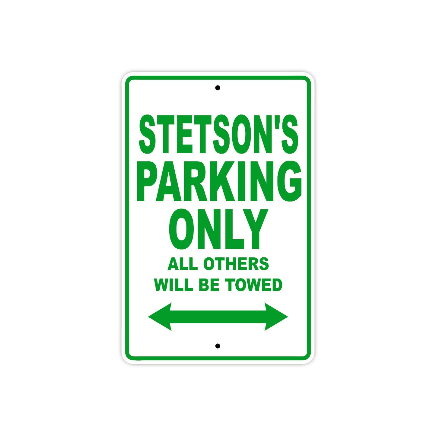 Stetson's Name Parking Only All Others Will Be Towed Sign Plate