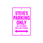 Steve's Name Parking Only All Others Will Be Towed Metal Sign  