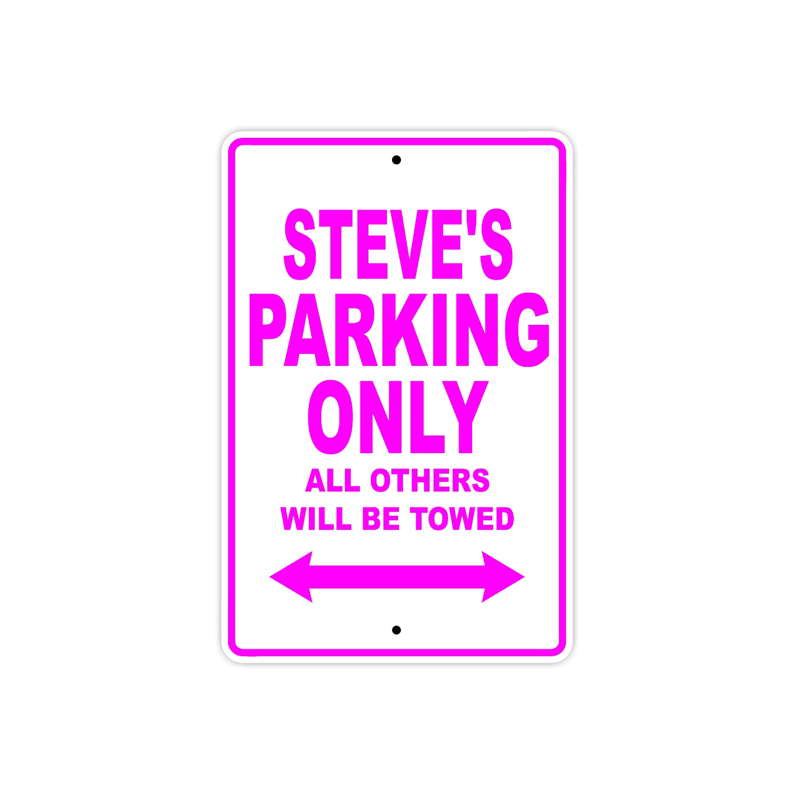 Steve's Name Parking Only All Others Will Be Towed Metal Sign  