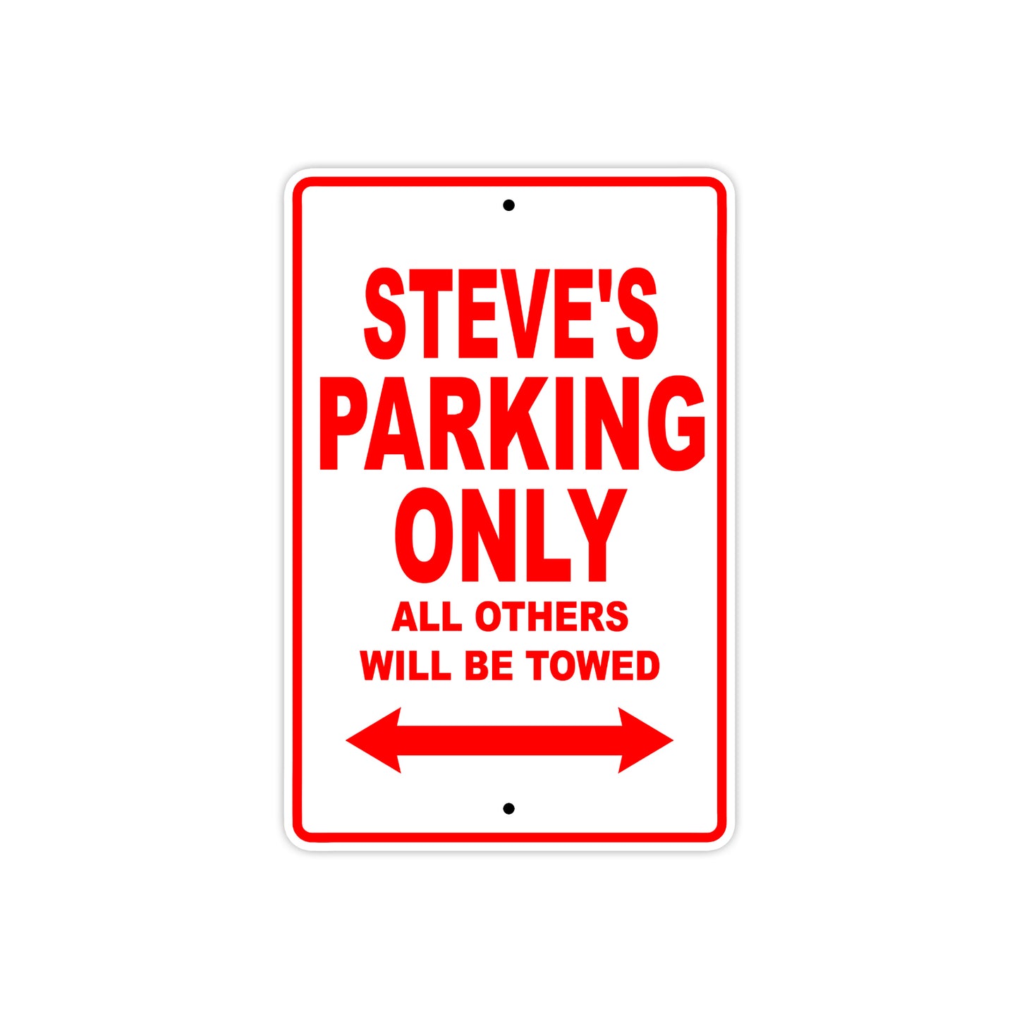 Steve's Name Parking Only All Others Will Be Towed Metal Sign Plate