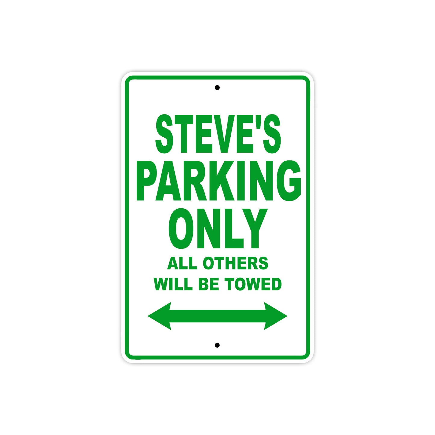 Steve's Name Parking Only All Others Will Be Towed Sign Plate