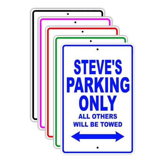 Steve's Name Parking Only All Others Will Be Towed Signs