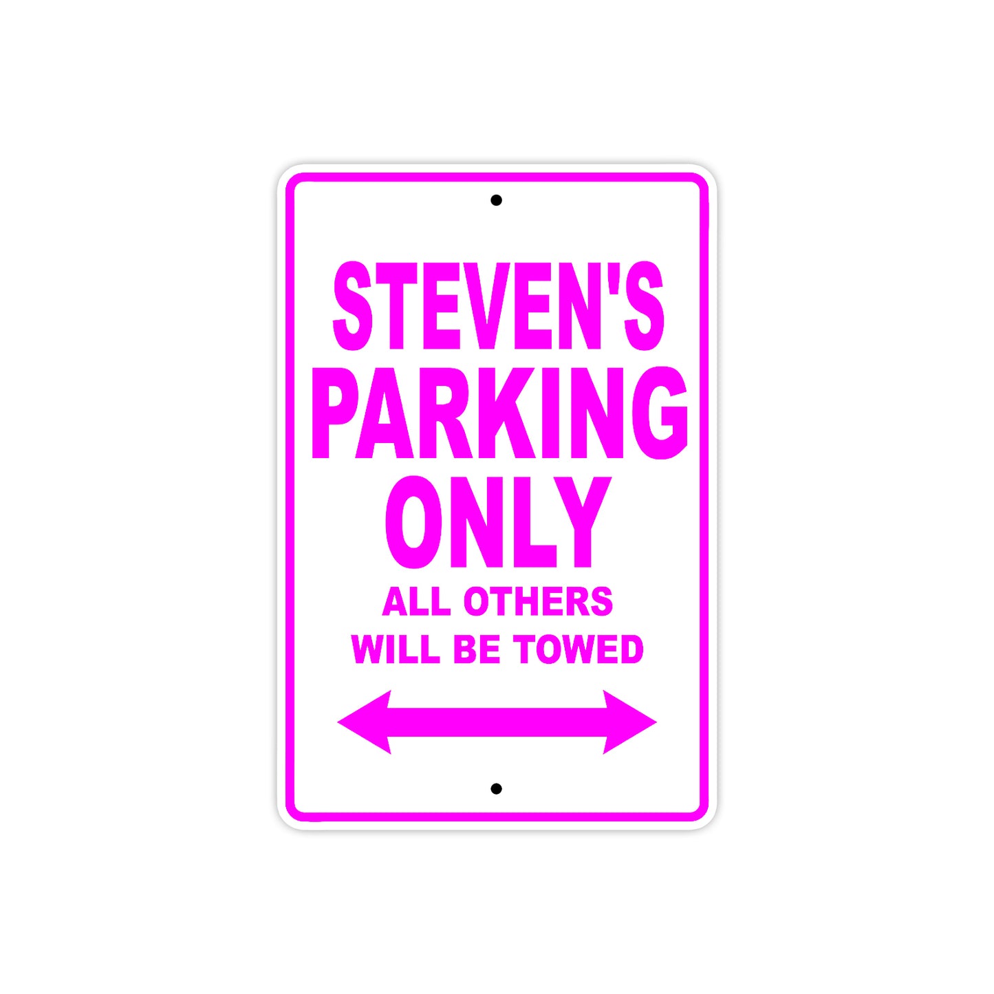 Steven's Name Parking Only All Others Will Be Towed Metal Sign  