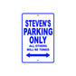 Steven's Name Parking Only All Others Will Be Towed Sign