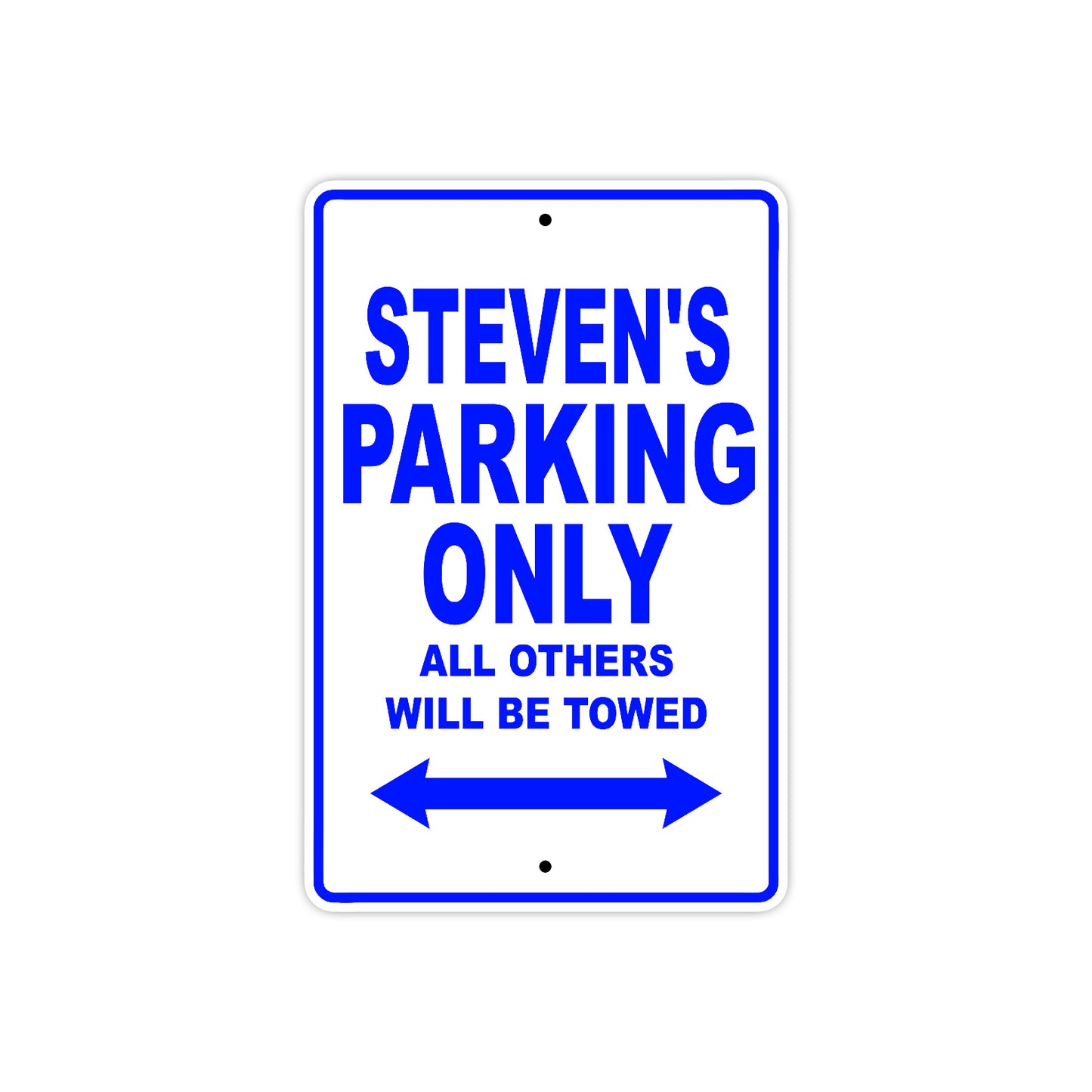 Steven's Name Parking Only All Others Will Be Towed Sign