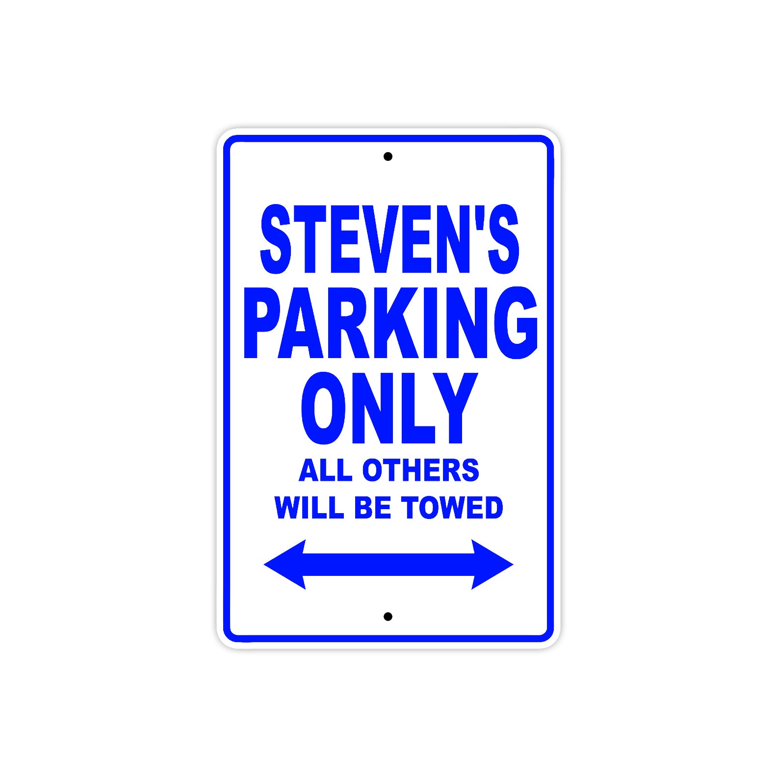Steven's Name Parking Only All Others Will Be Towed Sign