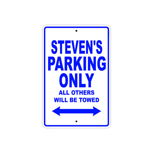 Steven's Name Parking Only All Others Will Be Towed Sign