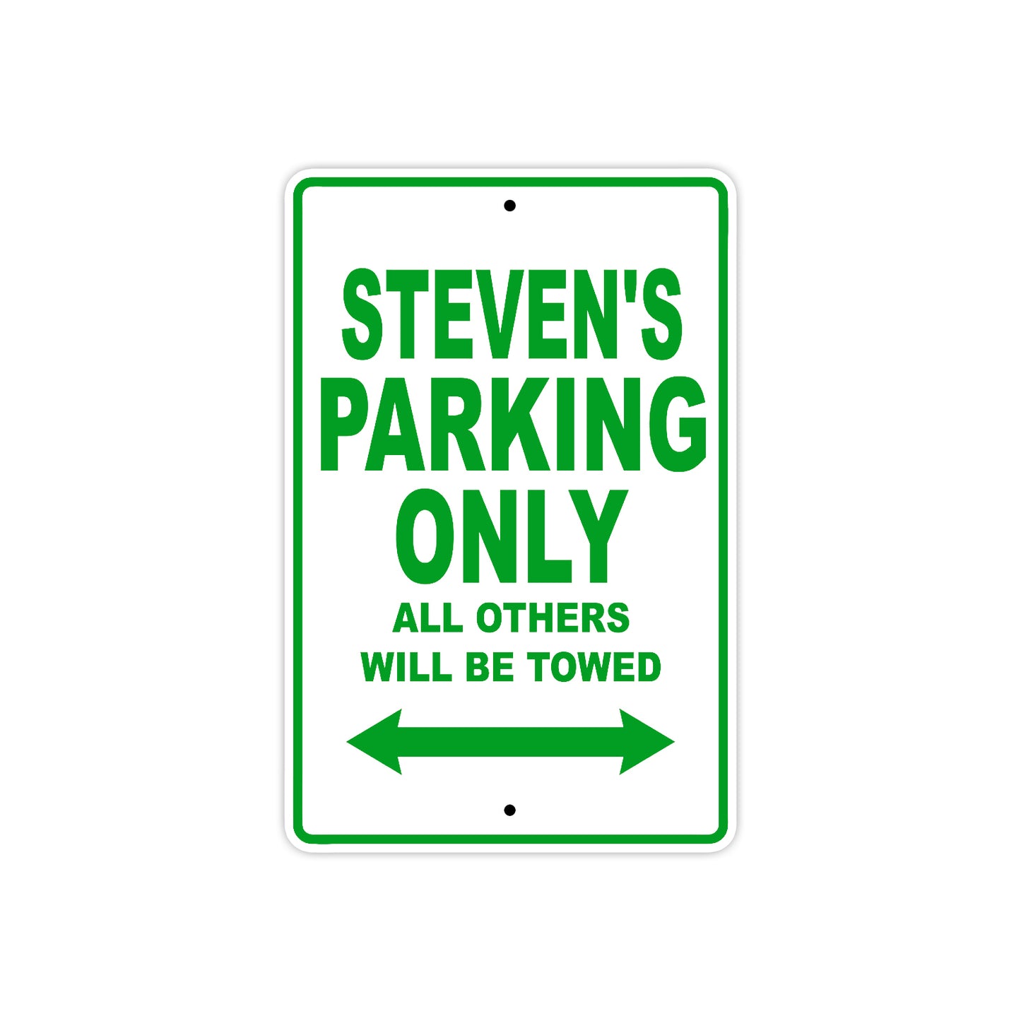 Steven's Name Parking Only All Others Will Be Towed Sign Plate