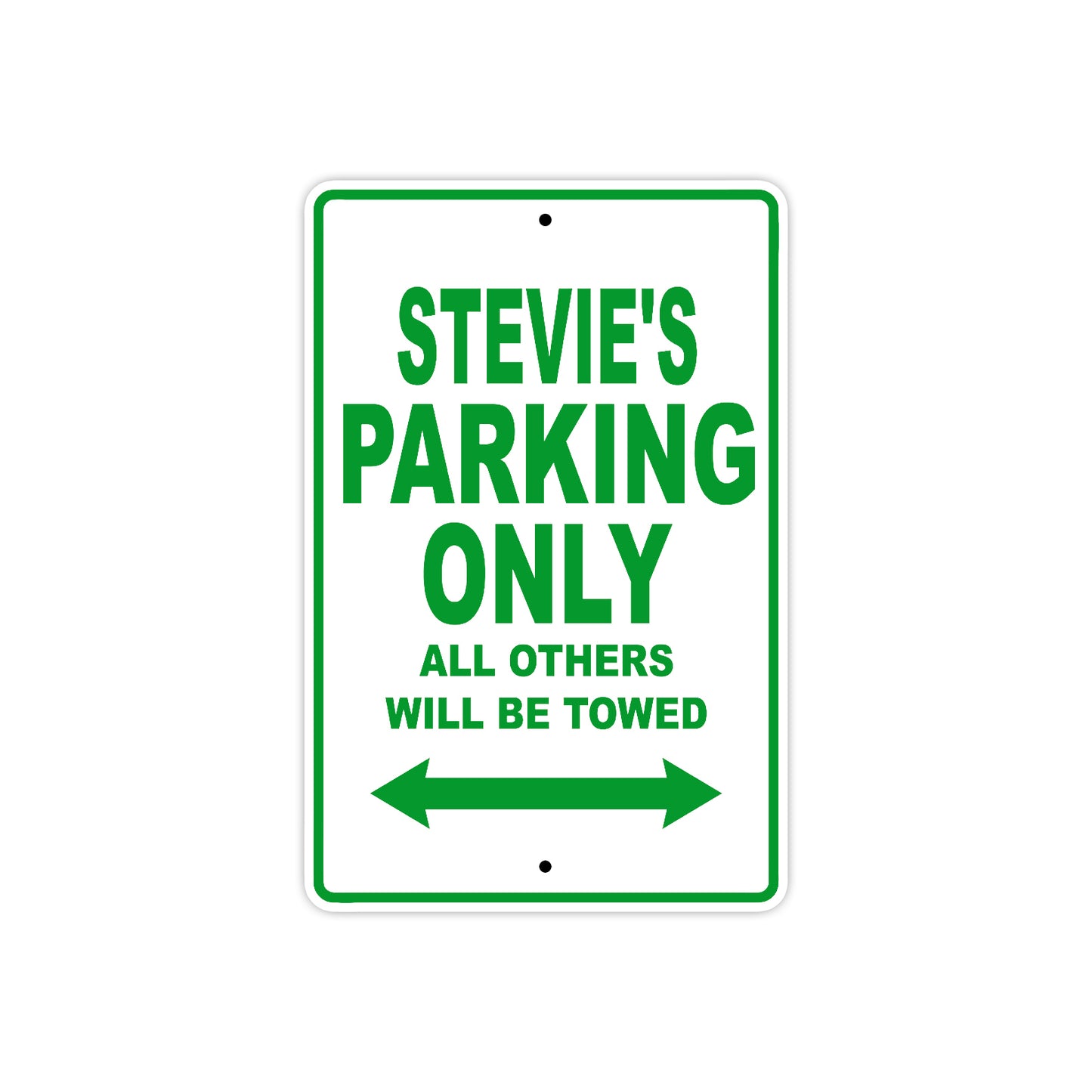 Stevie's Name Parking Only All Others Will Be Towed Metal Sign Plate