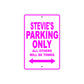 Stevie's Name Parking Only All Others Will Be Towed Sign
