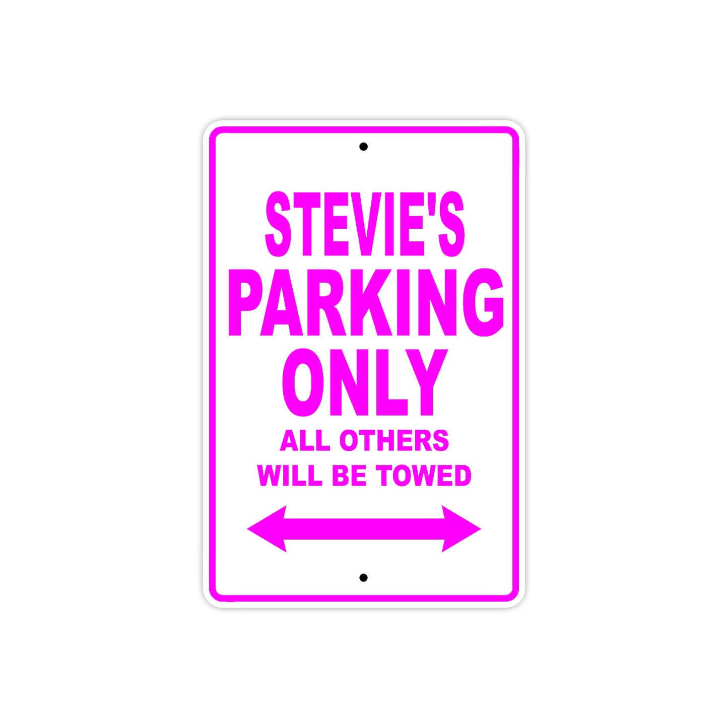 Stevie's Name Parking Only All Others Will Be Towed Sign