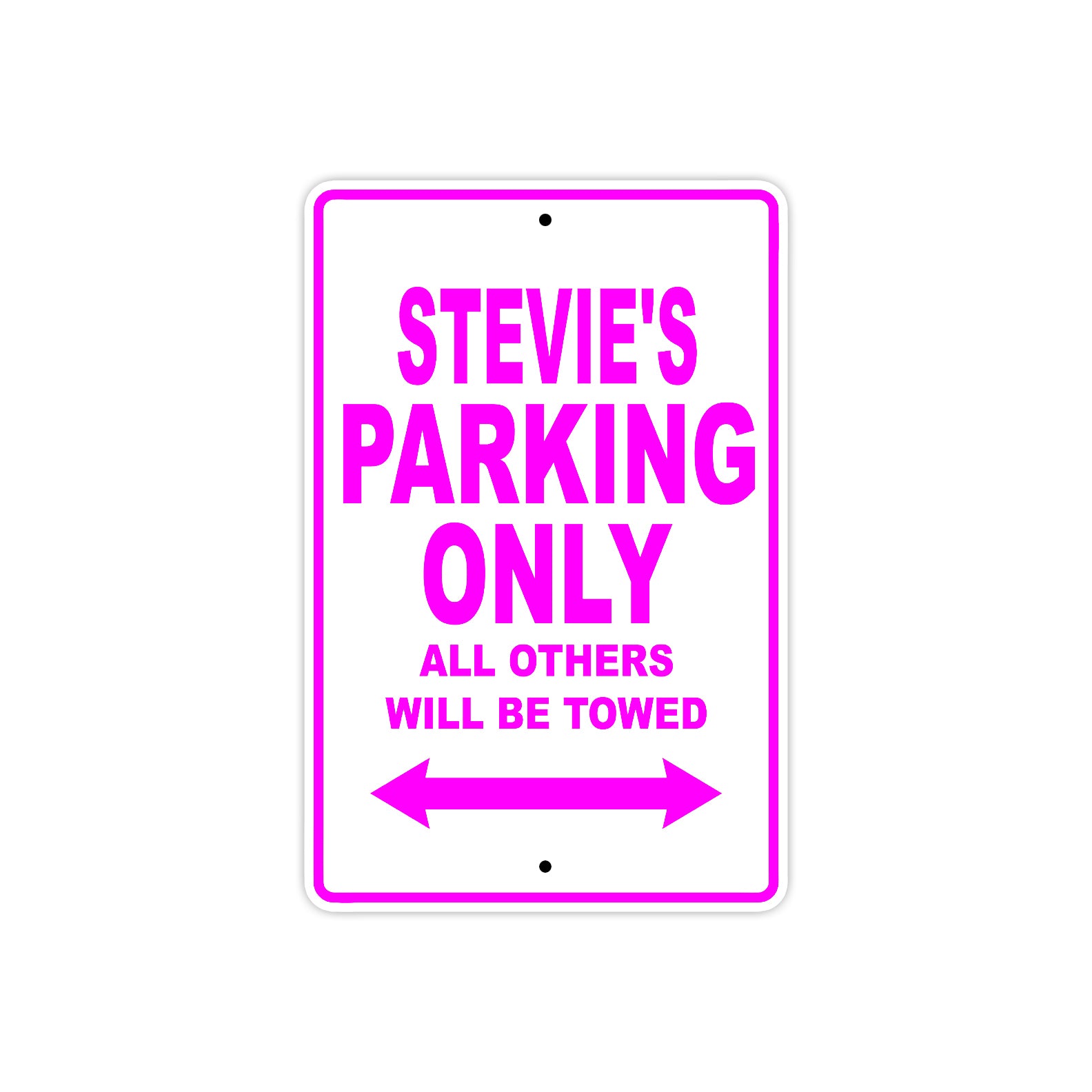 Stevie's Name Parking Only All Others Will Be Towed Sign