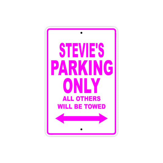 Stevie's Name Parking Only All Others Will Be Towed Sign