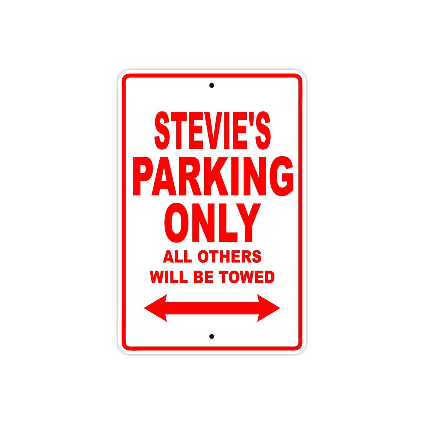 Stevie's Name Parking Only All Others Will Be Towed Sign Plate