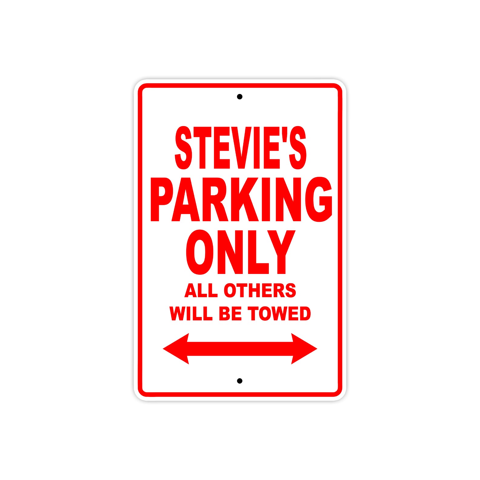 Stevie's Name Parking Only All Others Will Be Towed Sign Plate