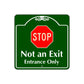 Stop Not an Exit Entrance Only Square Aluminum Sign