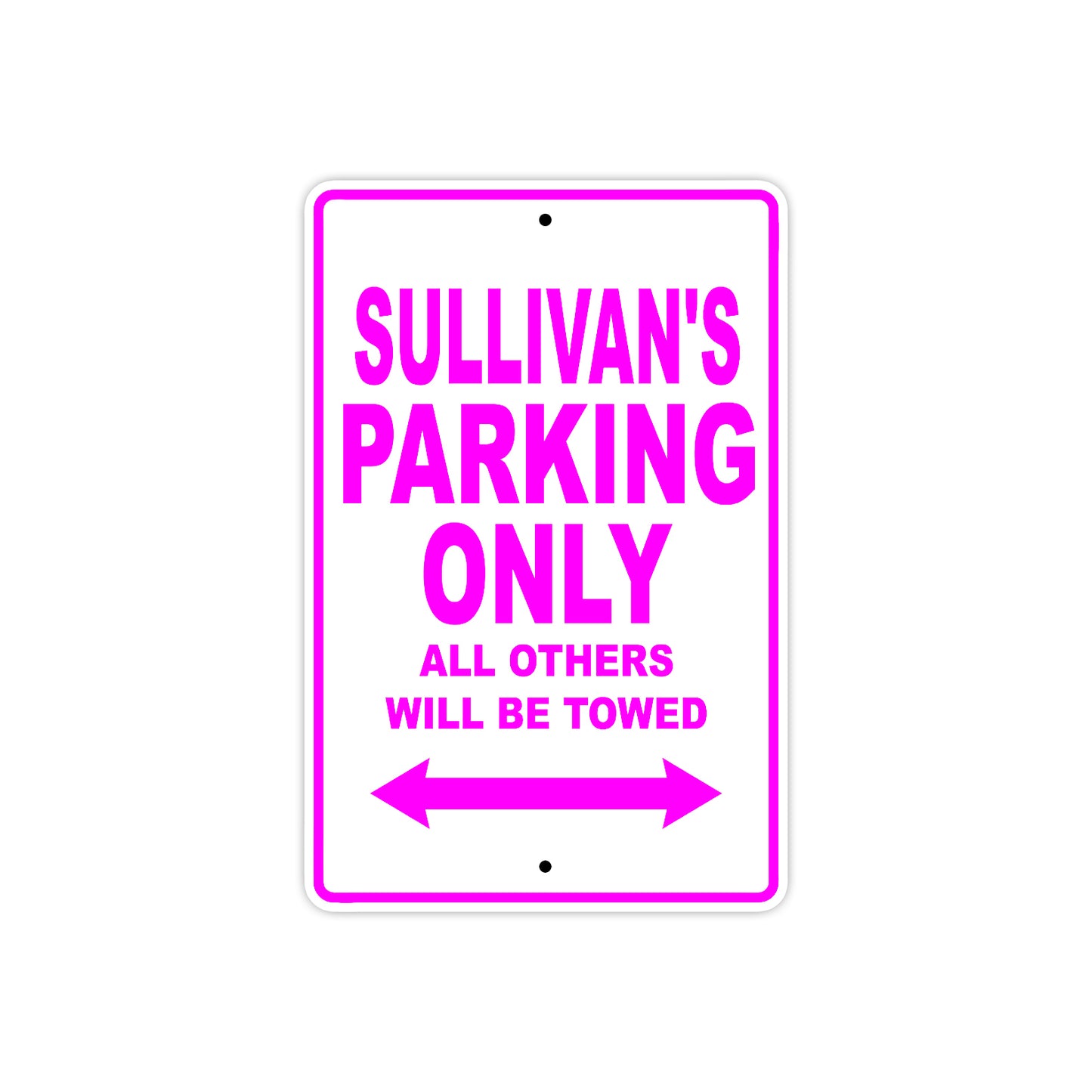 Sullivan's Name Parking Only All Others Will Be Towed Metal Sign  