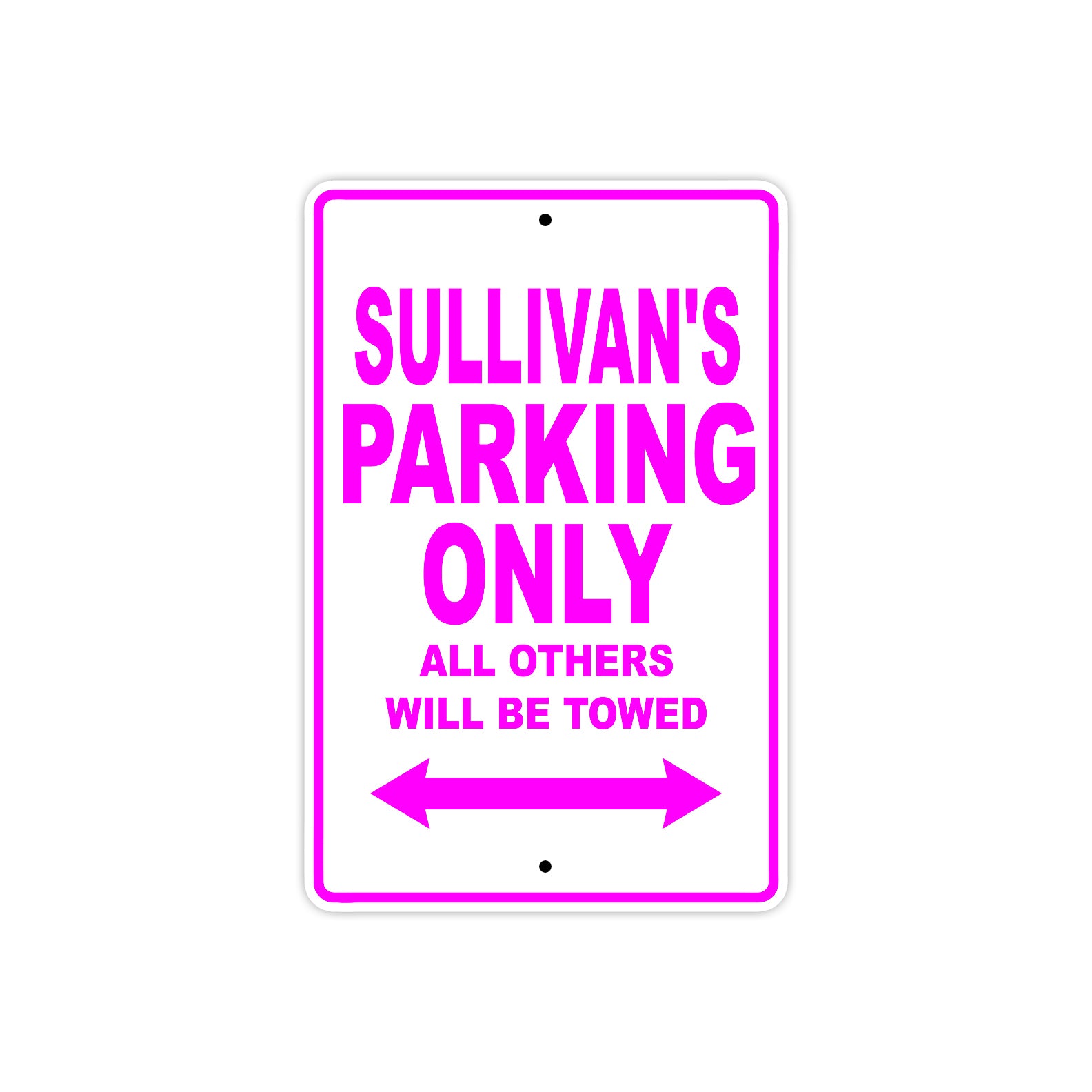 Sullivan's Name Parking Only All Others Will Be Towed Metal Sign  